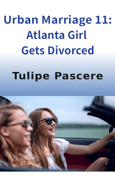 Urban Marriage 11: Atlanta Girl Gets Divorced by Tulipe Pascere