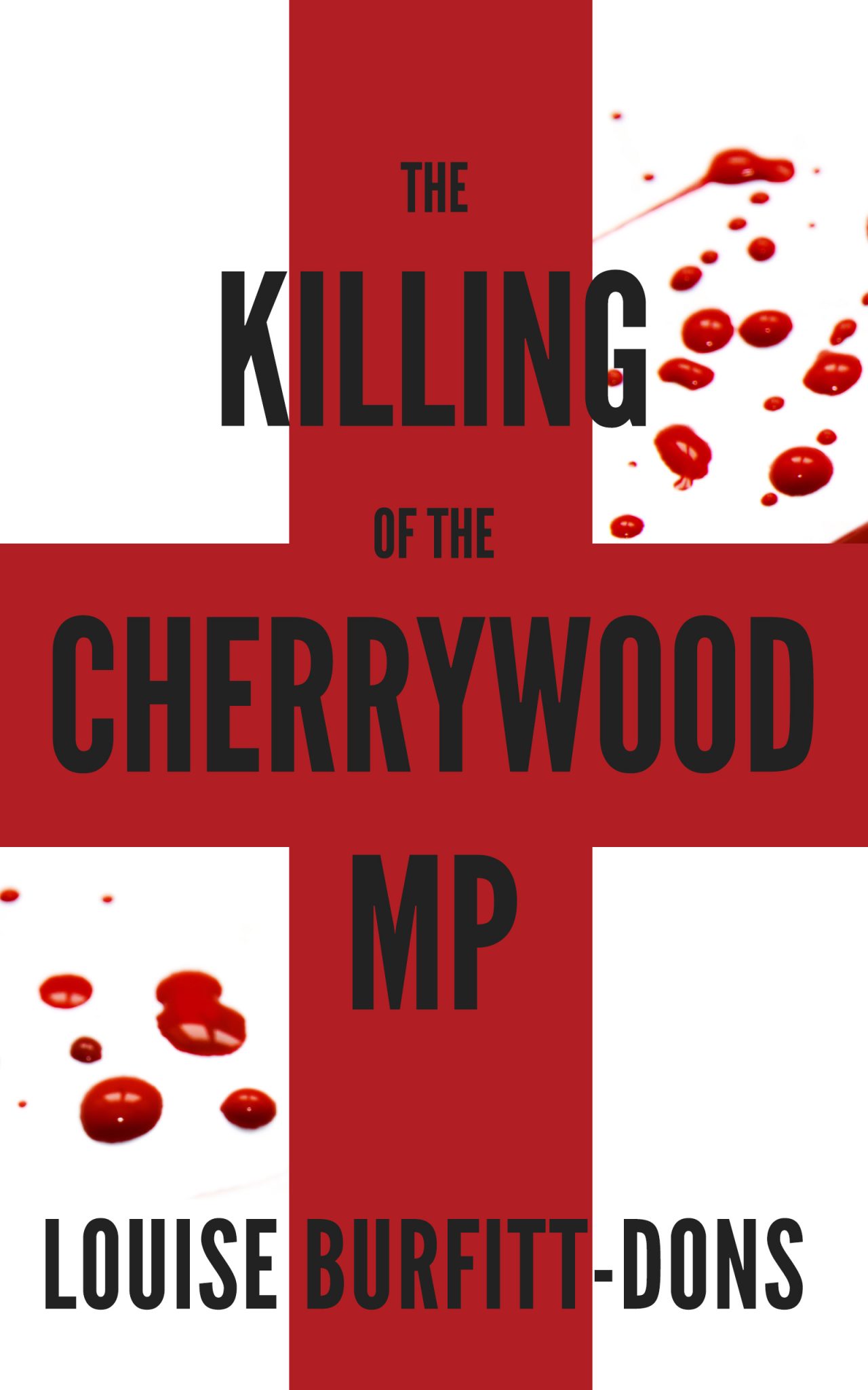 The Killing of the Cherrywood MP by Louise Burfitt-Dons