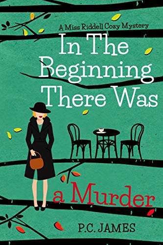 Featured Book: In The Beginning, There Was a Murder by P.C. James