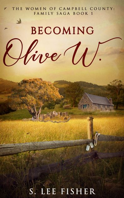 Featured Book: Becoming Olive W. (The Women of Campbell County Family Saga) by S. Lee Fisher