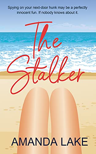 The Stalker by Amanda Lake
