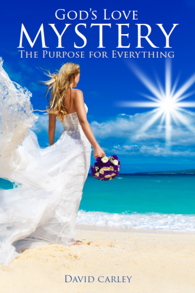 Featured Book:  God’s Love Mystery: The Purpose for Everything by David Carley