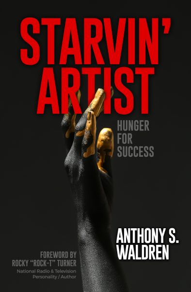 Featured Book: Starvin’ Artist: Hunger for Success by Anthony Waldren