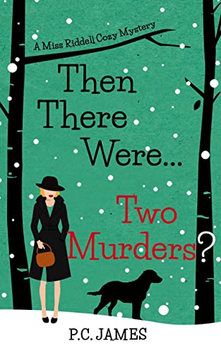 Then There Were … Two Murders? by P.C. James