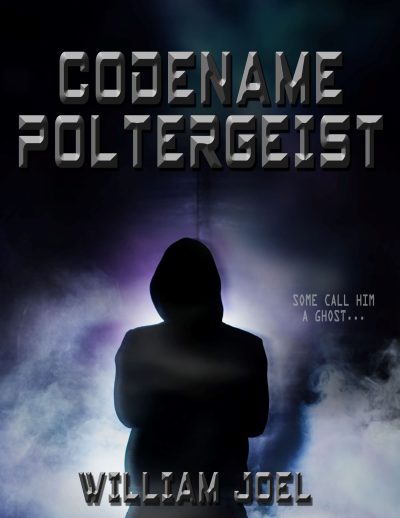 Featured Book: Codename Poltergeist: Some call him a ghost by William Joel