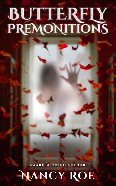 Butterfly Premonitions by Nancy Roe