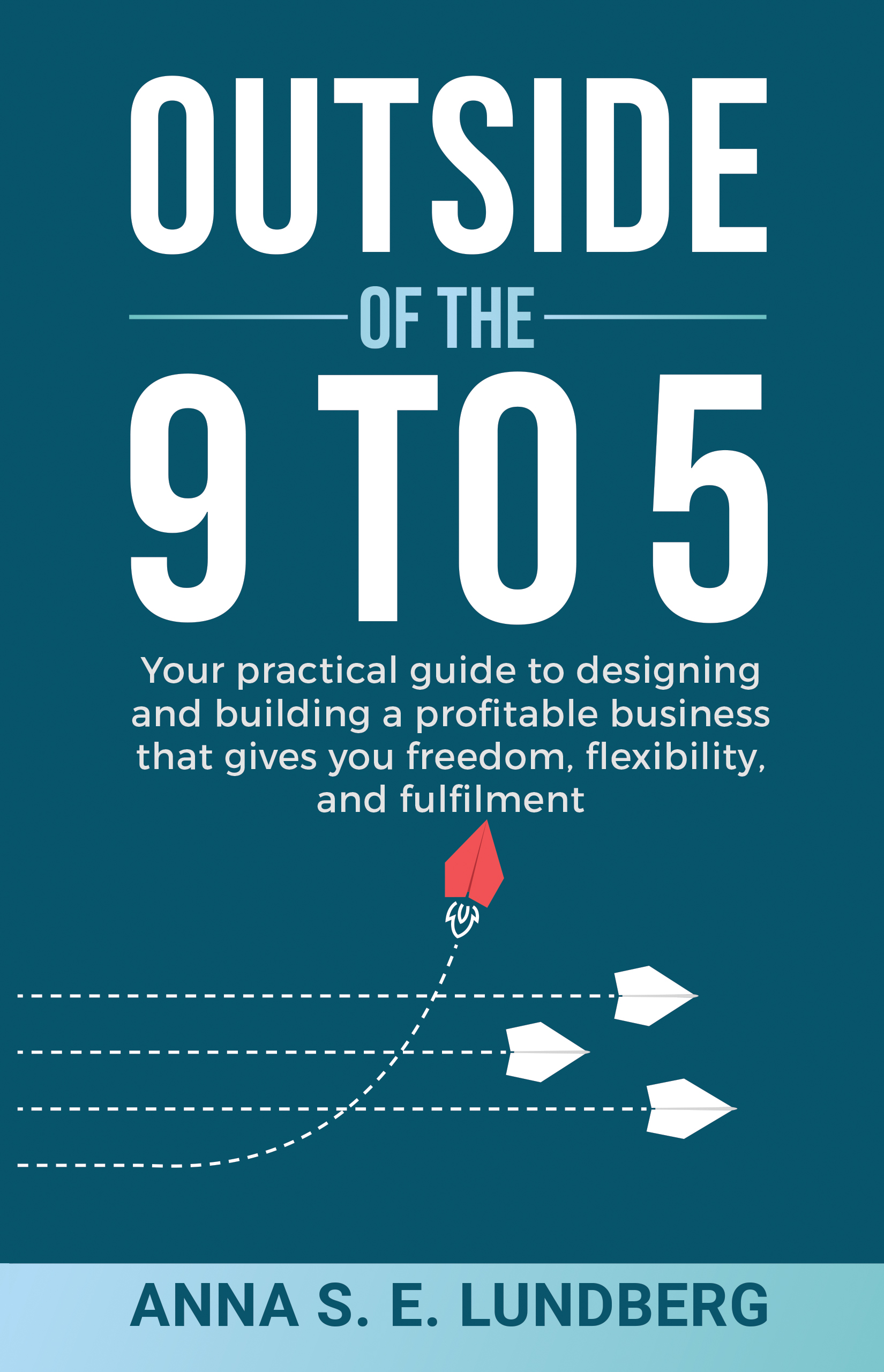 Outside of the 9 to 5 by Anna Lundberg