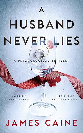 A Husband Never Lies: A Psychological Thriller by James Caine